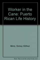 9780837172972-0837172977-Worker in the cane;: A Puerto Rican life history,