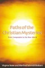 9781902636436-1902636430-Paths of the Christian Mysteries: From Compostela to the New World