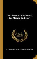 9780270348200-0270348204-Les Chevaux Du Sahara Et Les Moeurs Du Désert (French Edition)