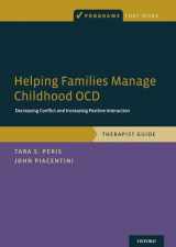 9780199357604-0199357609-Helping Families Manage Childhood OCD: Decreasing Conflict and Increasing Positive Interaction, Therapist Guide (Programs That Work)