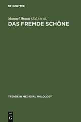 9783110193503-3110193507-Das fremde Schöne: Dimensionen des Ästhetischen in der Literatur des Mittelalters (Trends in Medieval Philology) (German Edition)