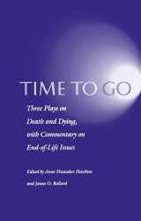 9780812215199-0812215192-Time to Go: Three Plays on Death and Dying with Commentary on End-of-Life Issues
