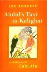 9781861971920-1861971923-Abdul's Taxi to Kalighat: A Celebration of Calcutta