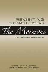 9780874809206-0874809207-Revisiting Thomas F. O'Dea's The Mormons: Contemporary Perspectives