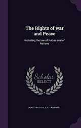 9781347530115-1347530118-The Rights of war and Peace: Including the law of Nature and of Nations