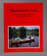 9780965723015-0965723011-Tahquamenon tales: Experiences of an early French trader and his native family