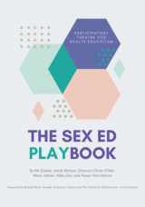 9780578664903-0578664909-The Sex Ed Playbook: Participatory Theatre for Health Education