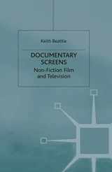 9780333741160-0333741161-Documentary Screens: Nonfiction Film and Television