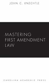 9781594605819-1594605815-Mastering First Amendment Law (Mastering Series)