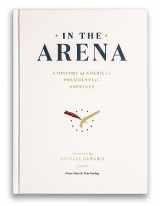 9781732061835-1732061831-In the Arena: A History of American Presidential Hopefuls