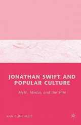 9780230602342-0230602347-Jonathan Swift and Popular Culture Myth, Media and the Man: Myth, Media, and the Man