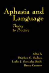 9781572305816-1572305819-Aphasia and Language: Theory to Practice