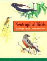 9780226776293-0226776298-Neotropical Birds: Ecology and Conservation