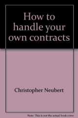 9780877497455-0877497451-How to handle your own contracts