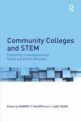 9781138291591-1138291595-Community Colleges and STEM: Examining Underrepresented Racial and Ethnic Minorities