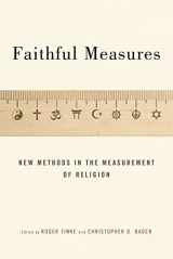9781479877102-1479877107-Faithful Measures: New Methods in the Measurement of Religion
