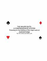 9781477616901-147761690X-THE MAJOR SUITS: A COMPREHENSIVE SYSTEN Focusing of the bidding of the major suits at duplicate bridge