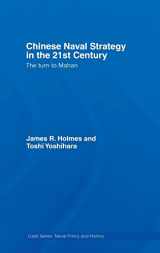 9780415772136-0415772133-Chinese Naval Strategy in the 21st Century: The Turn to Mahan (Cass Series: Naval Policy and History)