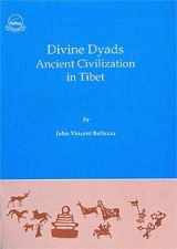 9788186470190-8186470190-Divine Dyads Ancient Civilization in Tibet