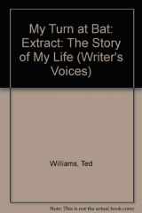 9780929631578-0929631579-Selected from My Turn at Bat: The Story of My Life (Writer's Voices)