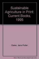 9780788120428-0788120425-Sustainable Agriculture in Print: Current Books