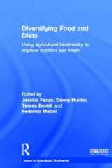 9781849714563-1849714568-Diversifying Food and Diets: Using Agricultural Biodiversity to Improve Nutrition and Health (Issues in Agricultural Biodiversity)