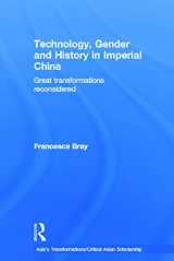 9780415639569-0415639565-Technology, Gender and History in Imperial China: Great Transformations Reconsidered (Asia's Transformations/Critical Asian Scholarship)