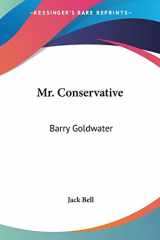 9780548444382-0548444382-Mr. Conservative: Barry Goldwater