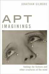 9780190096342-0190096349-Apt Imaginings: Feelings for Fictions and Other Creatures of the Mind (Thinking Art)