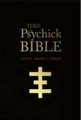 9781932595901-1932595902-THEE PSYCHICK BIBLE: Thee Apocryphal Scriptures ov Genesis Breyer P-Orridge and Thee Third Mind ov Thee Temple ov Psychick Youth
