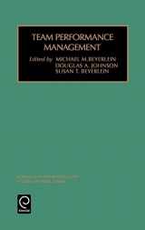 9780762306558-0762306556-Team Performance Management (Advances in Interdisciplinary Studies of Work Teams, 6)