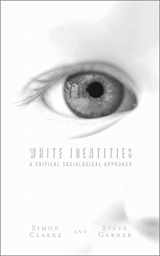 9780745327495-0745327494-White Identities: A Critical Sociological Approach