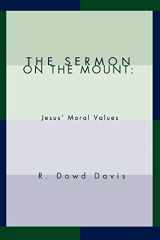 9780595411061-0595411061-The Sermon on the Mount:: Jesus' Moral Values