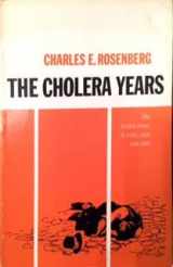 9780226726793-0226726797-The Cholera Years: The United States In 1832, 1849 and 1866