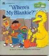 9780307621139-0307621138-Where's My Blankie? (Sesame Street Growing Up Books)