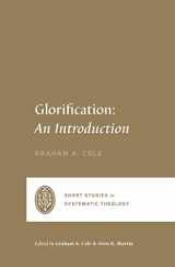 9781433569555-1433569558-Glorification: An Introduction (Short Studies in Systematic Theology)