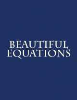 9781508644309-1508644306-Beautiful Equations