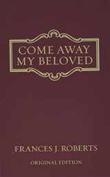 9781602601147-1602601143-Come Away My Beloved - original Edition