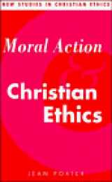 9780521443296-0521443296-Moral Action and Christian Ethics (New Studies in Christian Ethics, Series Number 5)