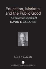 9780415369954-0415369959-Education, Markets, and the Public Good (World Library of Educationalists)