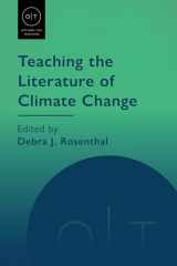 9781603296359-1603296352-Teaching the Literature of Climate Change (Options for Teaching)