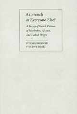 9781439902950-143990295X-As French as Everyone Else?: A Survey of French Citizens of Maghrebin, African, and Turkish Origin