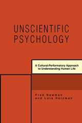 9780595392865-0595392865-UNSCIENTIFIC PSYCHOLOGY: A Cultural-Performatory Approach to Understanding Human Life
