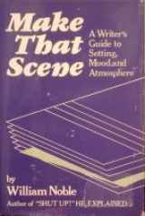 9780839757085-0839757085-Make That Scene: A Writer's Guide to Setting, Mood and Atmosphere