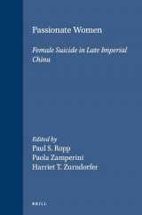 9789004120181-9004120181-Passionate Women: Female Suicide in Late Imperial China