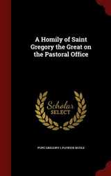 9781298766984-1298766982-A Homily of Saint Gregory the Great on the Pastoral Office