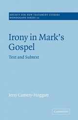 9780521020619-0521020611-Irony in Mark's Gospel: Text and Subtext (Society for New Testament Studies Monograph Series, Series Number 72)