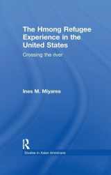 9781138971875-1138971871-The Hmong Refugees Experience in the United States: Crossing the River (Studies in Asian Americans)