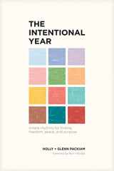 9781641583947-1641583940-The Intentional Year: Simple Rhythms for Finding Freedom, Peace, and Purpose