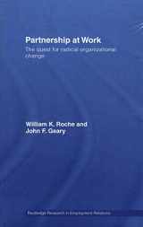 9780415304344-0415304342-Partnership at Work: The Quest for Radical Organizational Change (Routledge Research in Employment Relations)